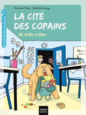 cover image of La cité des copains--Un drôle d'élève GS/CP 5/6 ans